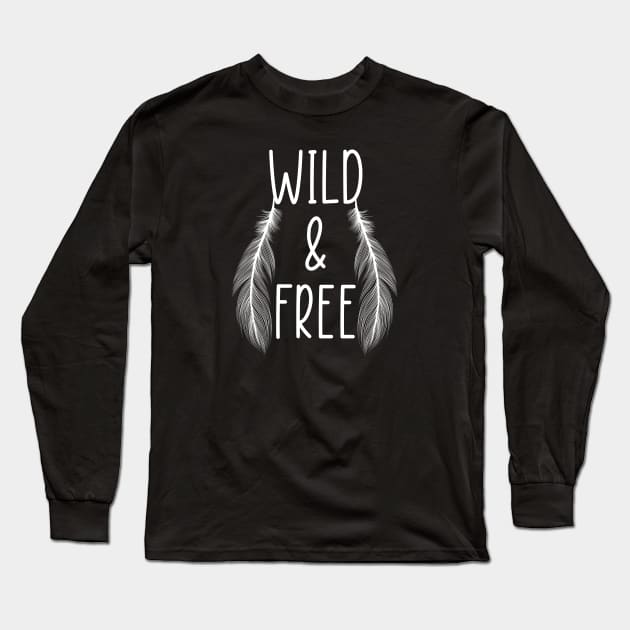 Wild & Free Long Sleeve T-Shirt by TipsyCurator